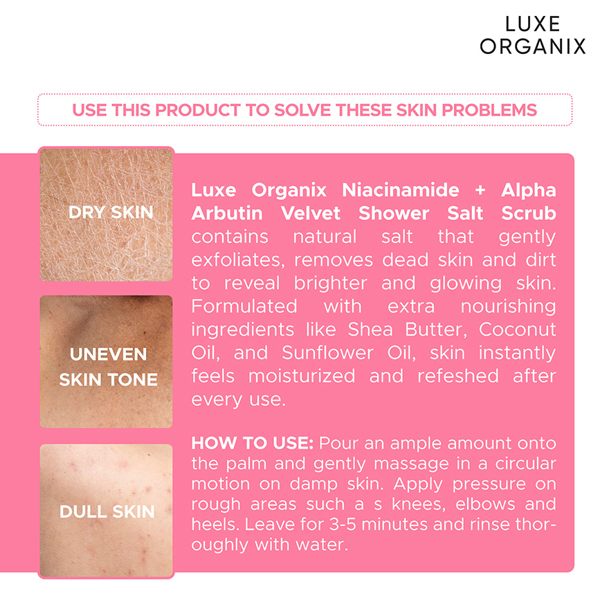 Luxe Organix Niacinamide + Alpha Arbutin Velvet Shower Salt Scrub 320g